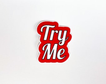 Try Me Sticker | Waterproof Sticker for Laptop, Water Bottle, Phone Case etc.