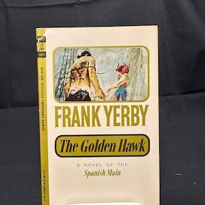The Golden Hawk - Frank Yerby - Giant Cardinal Classics - A novel of the Spanish Main