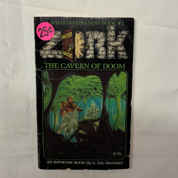 Zork The Cavern of Doom by S. Eric Meretzky What-Do-I-Do-Now #3 Infocom Book