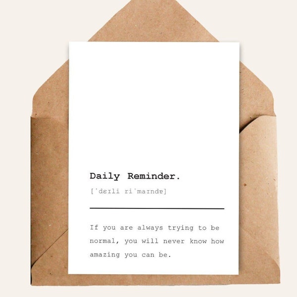 Designkarte - If you are always trying to be normal - Daily Reminder