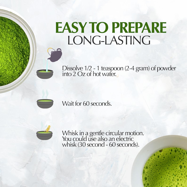 Easy to prepare - Long-Lasting - Dissolve 1/2 - 1 teaspoon (2-4 gram) of powder into 2 Oz of hot water, wait for 60 seconds, Whisk in a gentle circular motion. You could use also an electric whisk (30 seconds - 60 seconds) - Kagoshima Tea
