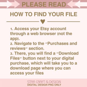 Puede incluir: Gr&aacute;fico rosa claro con instrucciones sobre c&oacute;mo encontrar y descargar archivos digitales comprados en Etsy. El texto incluye "POR FAVOR, LEA" y "C&Oacute;MO ENCONTRAR SU ARCHIVO". El gr&aacute;fico tambi&eacute;n incluye el texto "STAR CRAFT & DESIGN DIGITAL DESIGN PNG ONLY".