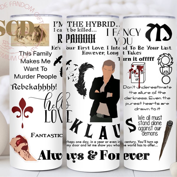 Klaus Mikaelson Quotes Tumbler, The Originals, Always and Forever,Vampire Diaries, Klaus Mikaelson 20oz tumbler