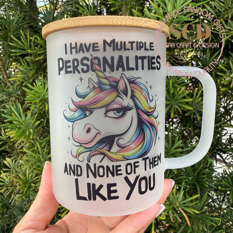 I Have Multiple Personalities and None of Them LIKE YOU ,frosted Glass ...