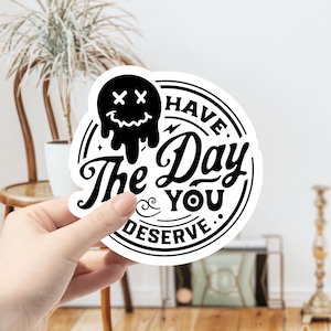 Sticker 'De dag dat je het verdient'