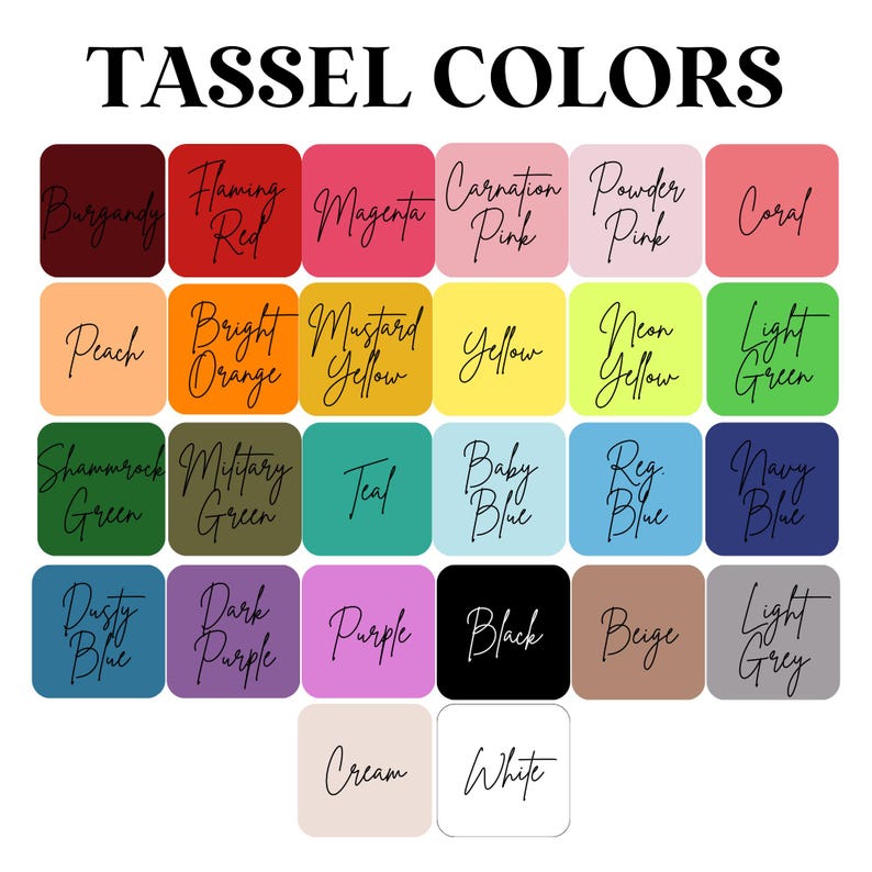 May include: A colour chart titled "TASSEL COLORS" displays a variety of colours. The chart includes colours such as burgundy, flaming red, magenta, carnation pink, powder pink, coral, peach, bright orange, mustard yellow, yellow, neon yellow, and light green.