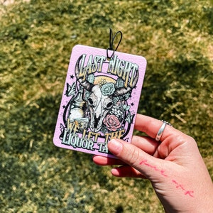 Last night we let the liquor talk air freshener {Wallen rearview mirror western freshie cow skull cute car decor }