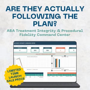 May include: A digital dashboard titled Treatment Integrity Command Center displayed on a laptop screen. The text reads: ARE THEY ACTUALLY FOLLOWING THE PLAN? ABA Treatment Integrity & Procedural Fidelity Command Center. A yellow starburst says LIMITED TIME LAUNCH SALE PRICE.