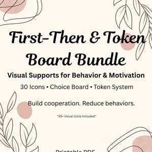 May include: A printable PDF bundle with the text "First-Then & Token Board Bundle" and "Visual Supports for Behavior & Motivation." Includes 30 icons, a choice board, and a token system. The design is cream-colored with floral accents and pink circles.