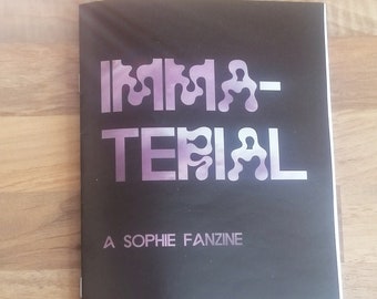 Immaterial: A SOPHIE Fanzine - A5 Collaborative Zine