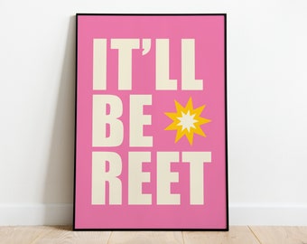 It&#39;ll Be Reet Northern Slang Print Northerner Prints British Slang Print Wall Art