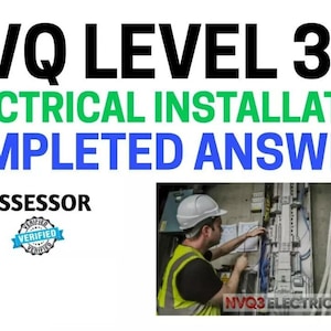 May include: NVQ Level 3 Electrical Installation Completed Answers, Assessor, Verified, NVQ3 Electrical