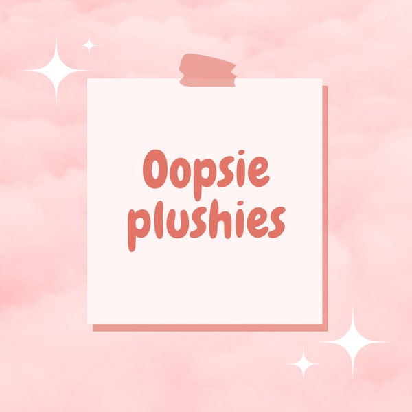 Oopsie Plushies! plushies; oopsie plushies; cheap plushies; gift ideas; on sale