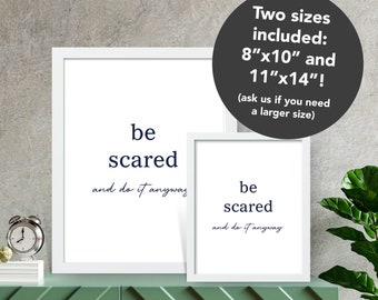 Be Scared and Do it Anyway, Inspirational Art, Wall Décor, Digital Wall Art, Wall Art