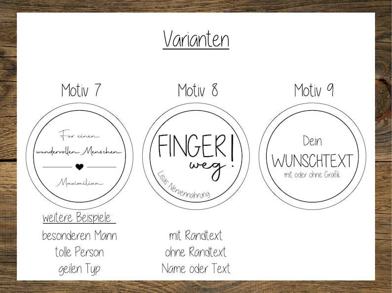 May include: Three black and white circle designs for a personalized jar label. The first design says "For a wonderful person" with a heart and a name. The second design says "Finger weg" with the text "Lisas Nervennahring". The third design says "Your desired text" with the text "with or without graphics".