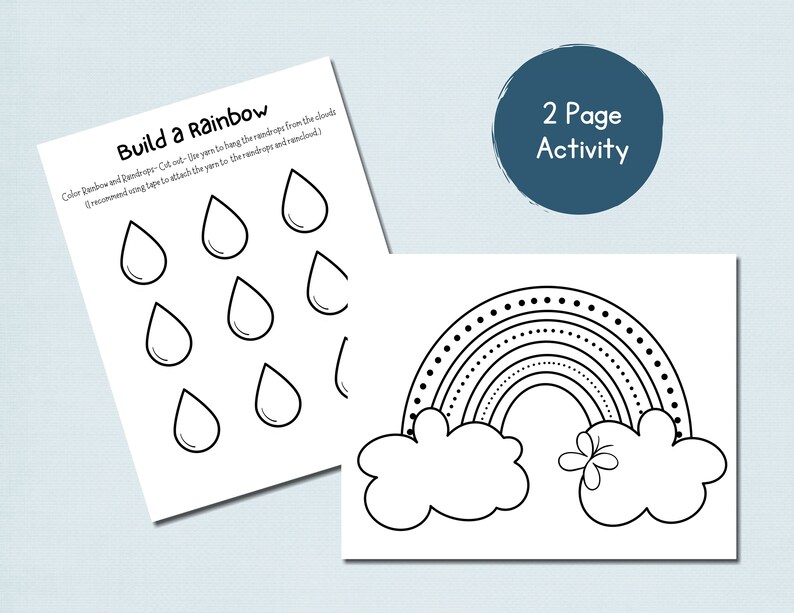 May include: A printable two-page activity for children to colour a rainbow, clouds, and raindrops. The instructions say to cut out the raindrops and use yarn to hang them from the clouds.