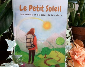 Le petit soleil: une initiation avec la nature.