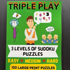 TRIPLE PLAY: 3 Levels of Sudoku Puzzles