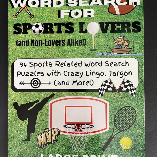 Word Search for SPORTS LOVERS (and Non-Lovers Alike!): 94 Sports Related Word Search Puzzles with Crazy Lingo, Jargon (and more!)