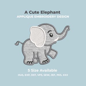 May include: An applique embroidery design of a cute gray elephant with white accents, including its ear and tusks. The elephant is walking with its trunk raised. Text reads "A Cute Elephant APPLIQUE EMBROIDERY DESIGN" and "5 Size Available".