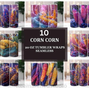 May include: A collection of ten 20 oz tumbler wraps featuring various corn designs. The images showcase colorful corn cobs in different settings, including close-ups and market scenes. The wraps display a variety of colors and textures, with the text "10 CORN CORN 20 OZ TUMBLER WRAPS SEAMLESS".