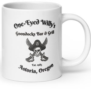 One-Eyed Willy&#39;s Goondocks Bar and Grill glossy ceramic coffee mug, Goonies, 80s films, movie reference, 3 sizes available, pirate mug