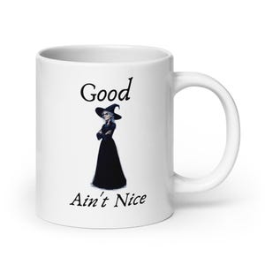GOOD AIN&#39;T NICE coffee tea mug - white ceramic - 3 size options - sturdy, heavyweight mug - for fantasy reader
