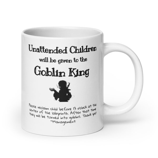 Unattended Children Warning - Goblin King, Labyrinth , white mug, 3 sizes, 80s movie, fantasy film, great gift for film fans