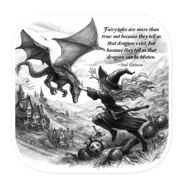 Dragons can be beaten Neil Gaiman quote bubble-free vinyl sticker, witch and dragon pencil sketch, 3 sizes available