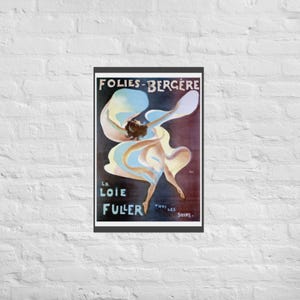 May include: A vintage poster advertising "Folies-Bergère" featuring a woman in a flowing white dress with blue and yellow accents. The text "La Loïe Fuller" is prominently displayed, along with the phrase "Tous les Soirs."