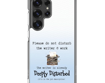 Clear Case for Samsung® Galaxy all models, Do Not Disturb the Writer, flexible durable phone protection