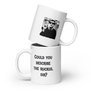 Could you describe the ruckus sir ceramic coffee mug, Brian Johnson, Breakfast Club quote, 3 sizes