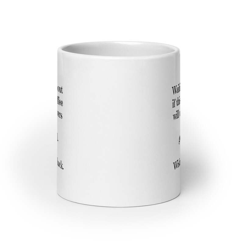 Waiting to find out coffee humor mug - three sizes available - white ceramic - for coffee lovers