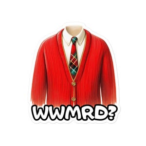 DECAL What Would Mister Rogers Do sticker - waterproof - 3 size options - multi use, multi surface - durable