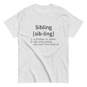 SIBLING unisex fit classic cotton tee shirt, for brothers, sisters, family reunions, white or gray