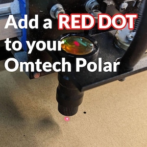 May include: A close-up of a laser engraver with a red dot projected onto a brown surface. The text "Add a RED DOT to your Omtech Polar" is visible in the image.