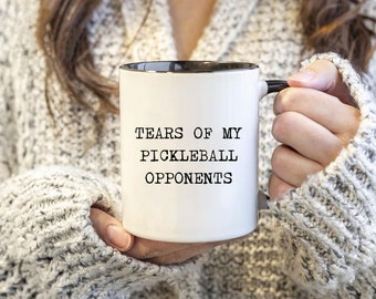 Funny Pickleball Coffee Mug: Tears of My Opponents, 11oz Ceramic