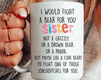 Sister Mug Bear, I Would Fight A Bear For You Sister Mug, Best Friend Coffee Cup, Funny Personalized Sister Mug, Sister Gifts For Birthday