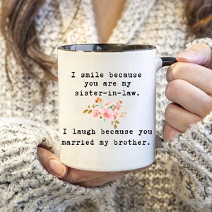 Funny Sister In Law Gift, Future Sister In Law Coffee Mug, Gift For Sister-In-Law, Birthday Wedding In law Gift,11 Oz Ceramic Mug,Gift Ideas