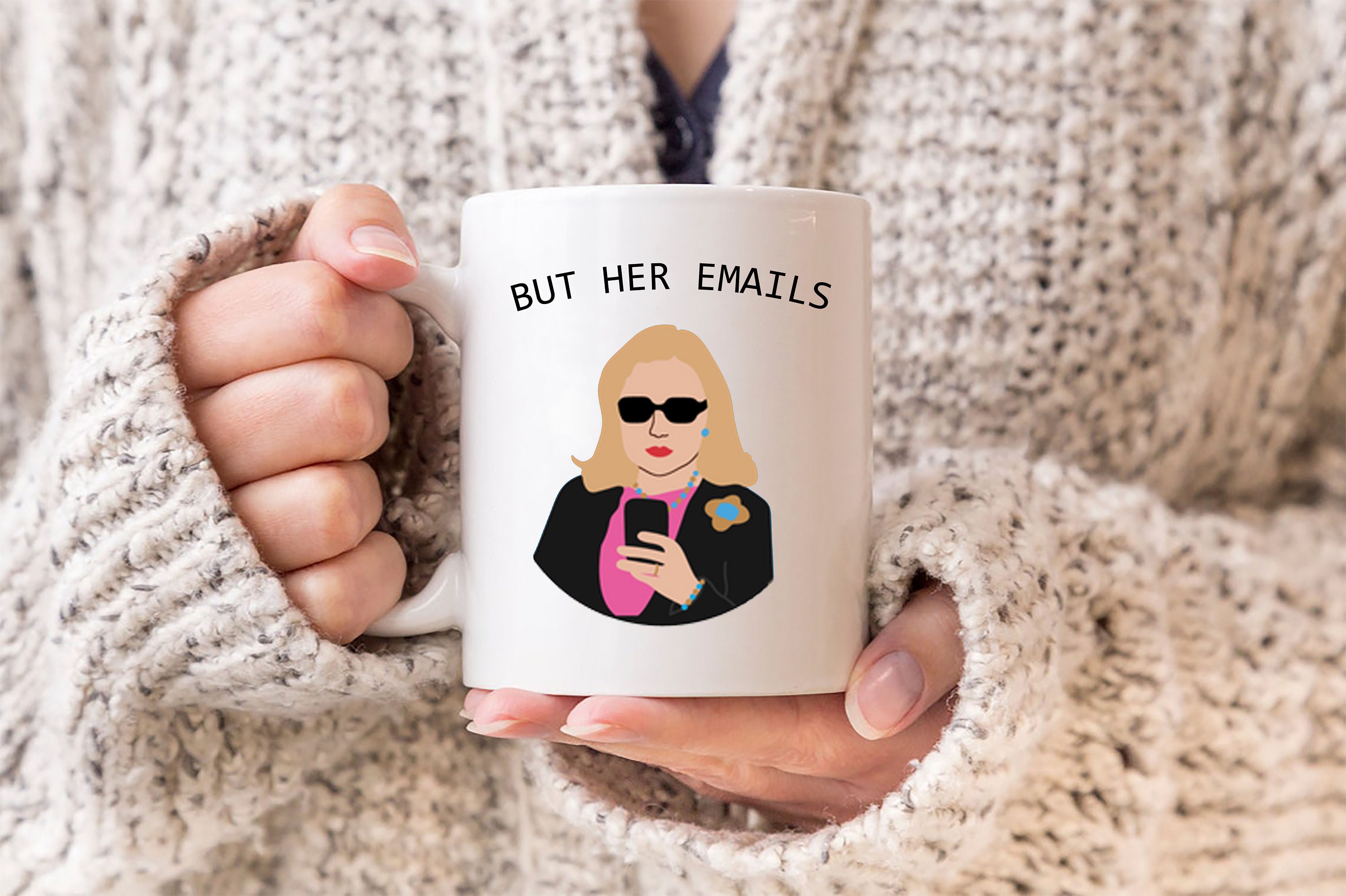 But Her Emails Coffee Mug Hillary Clinton Mug but Her Etsy
