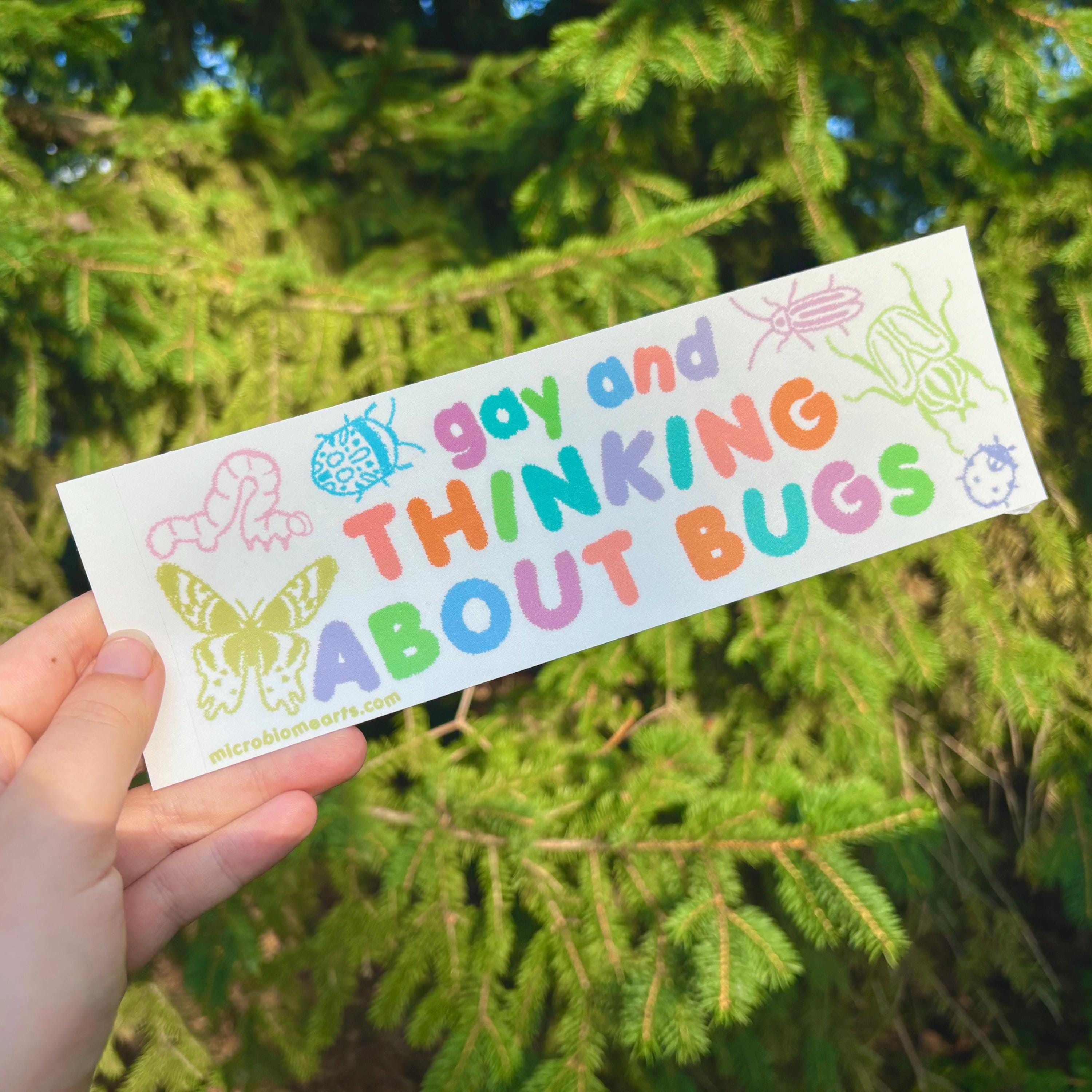 Pride Insects Gay and Thinking About Bugs Bumper Sticker | Insect Pride Funny Bumper ...