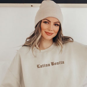 Latina Bonita Embroidered Crewneck Sweater - Neutral Classy Minimalistic Gift for her Para Ella - Latina Empowerment Poderosa Bella Bonita