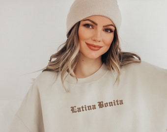 Latina Bonita Embroidered Crewneck Sweater - Neutral Classy Minimalistic Gift for her Para Ella - Latina Empowerment Poderosa Bella Bonita