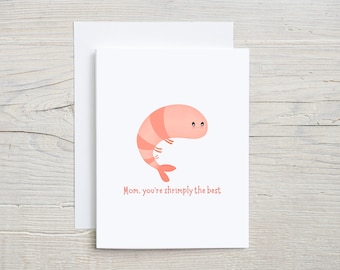 Mom, you're Shrimply the Best, Mother's Day Card, Best Mom, Food Pun, You're the best mom, Mother and Son, Mother and Daughter, Punny Card