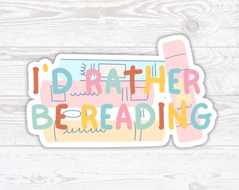 Id Rather Be Reading, Read a Book, Rather be Reading, Reading is Fun, One More Chapter, Reading Books Stickers, Book Lovers, I Love Reading