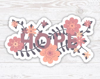 HOPE, Motivational Quote, Inspirational Quote, Hope Everything Will Be Ok, Floral Hope Sticker, Believe in the good, Good Luck, Faith, Love