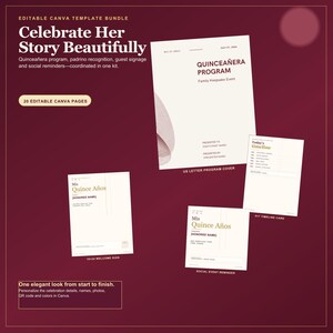 May include: An editable Canva template bundle for a Quinceañera featuring a program cover, welcome sign, timeline card, and social event reminder. The designs are cream-colored with dark text, including the phrases Celebrate Her Story Beautifully, Quinceañera Program, Mis Quince Años, and Today's timeline, set against a deep burgundy background.
