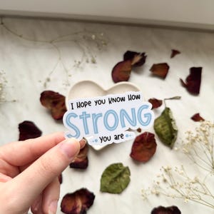 Spero che tu sappia quanto sei forte Adesivo / adesivo in vinile lucido, adesivo per l'amor proprio, adesivo per la cura di sé / adesivo motivazionale impermeabile