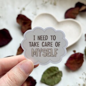 I need to care of yourself Aufkleber klein | glänzender Vinyl Aufkleber, Selbstliebe Aufkleber, Selfcare Aufkleber, wasserfester Aufkleber | Pflege Geschenk