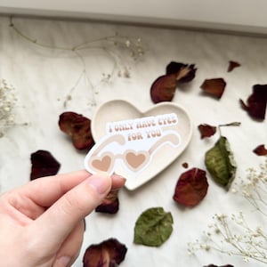 Je n'ai d'yeux que pour vous Sticker petit | autocollant vinyle brillant, autocollant amour-propre, autocollant soins personnels | Sticker couple motivant imperméable à l'eau